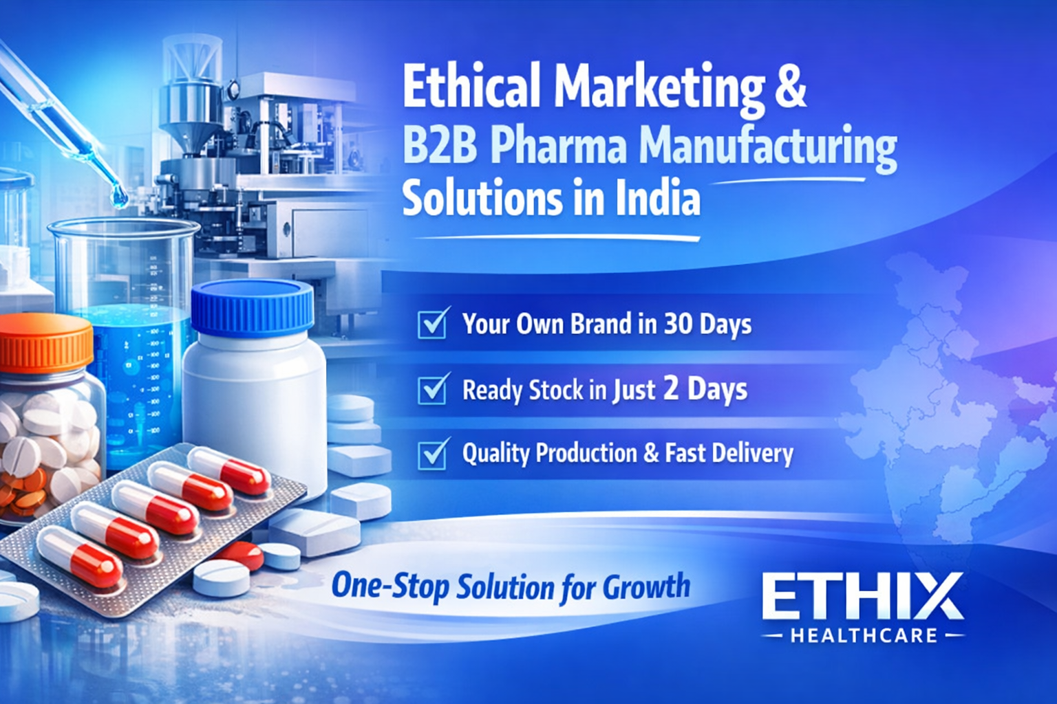 Complete Ethical Marketing & B2B Pharma Manufacturing Solutions by Ethix Healthcare – Fast & Reliable Supply Across India